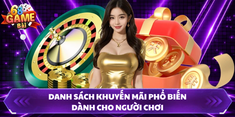 Danh sách khuyến mãi phổ biến dành cho người chơi 