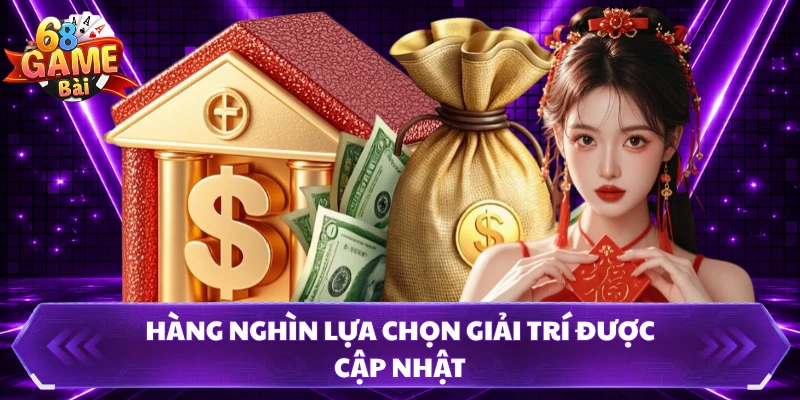 Hàng nghìn lựa chọn giải trí được cập nhật