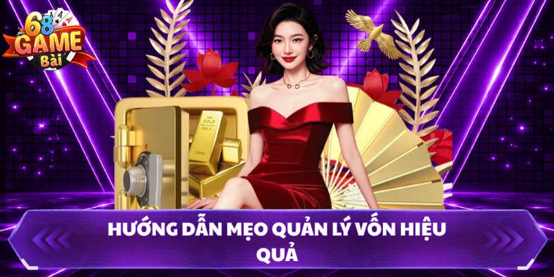 Hướng dẫn mẹo quản lý vốn hiệu quả