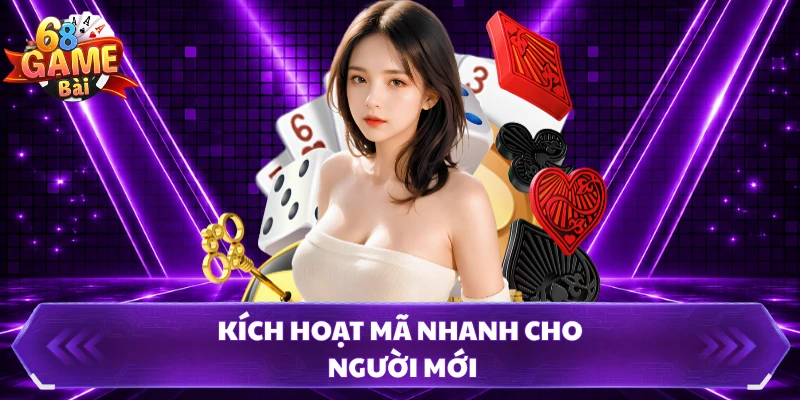 Kích hoạt mã nhanh cho người mới