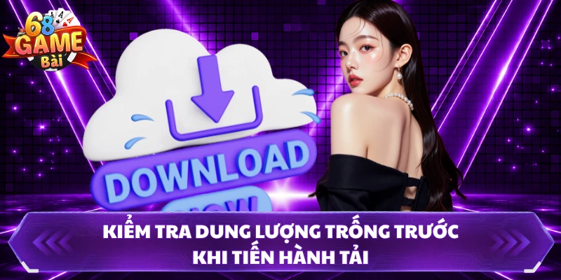 Kiểm tra dung lượng trống trước khi tiến hành tải