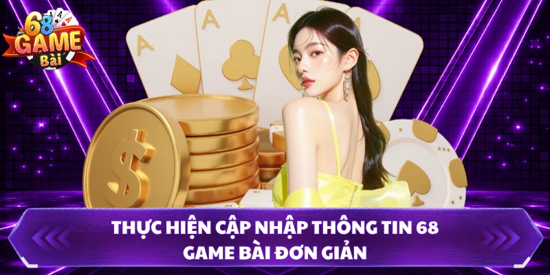Thực hiện cập nhập thông tin 68 Game Bài đơn giản